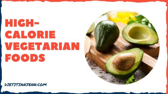 text high calorie vegetarian foods in red block letters with a picture of avocados on a cutting board