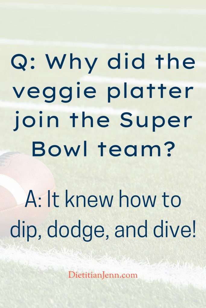 "Q: "Why did the veggie platter join the Super Bowl team? A: It knew how to dip, dodge, and dive!" overlaid on a faded image of an American football field with a football in the foreground.