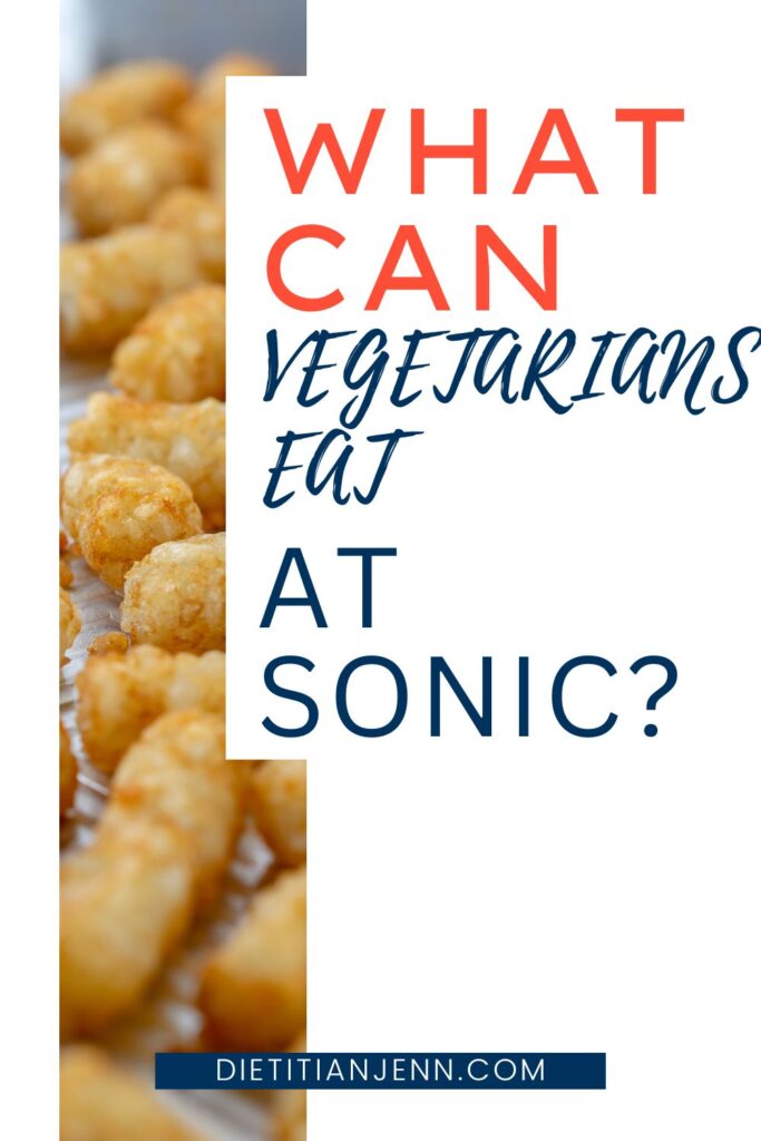 tater tots in a single layer, cropped thinly. Text to the right reads, "What Can Vegetarians Eat at Sonic?"
