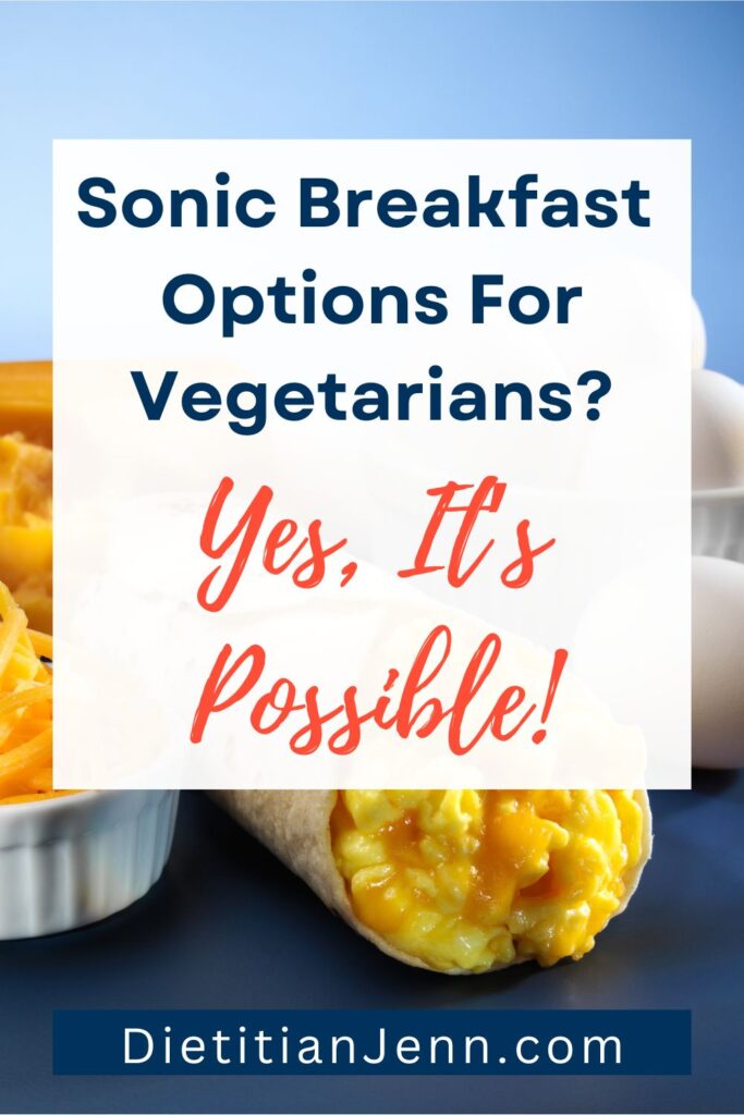 Egg and cheese burrito on a blue surface. text above reads, "Sonic Breakfast for Vegetarians: Yes, It’s Possible!"