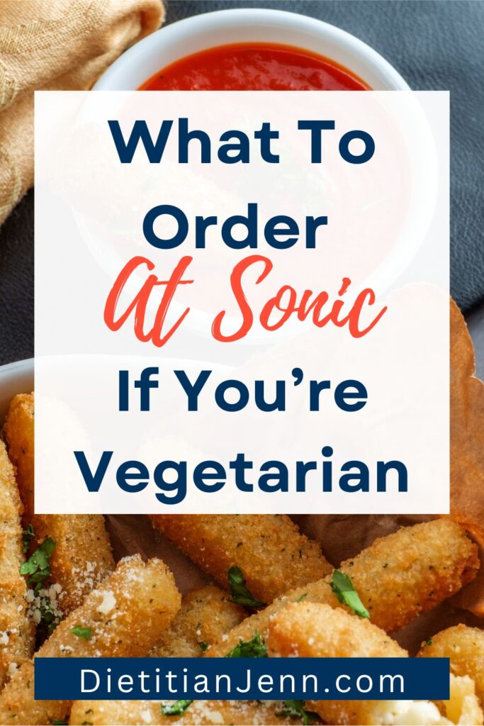 mozzarella sticks with a small bowl of marinara sauce. overlaid text reads, "What to Order at Sonic If You’re Vegetarian"