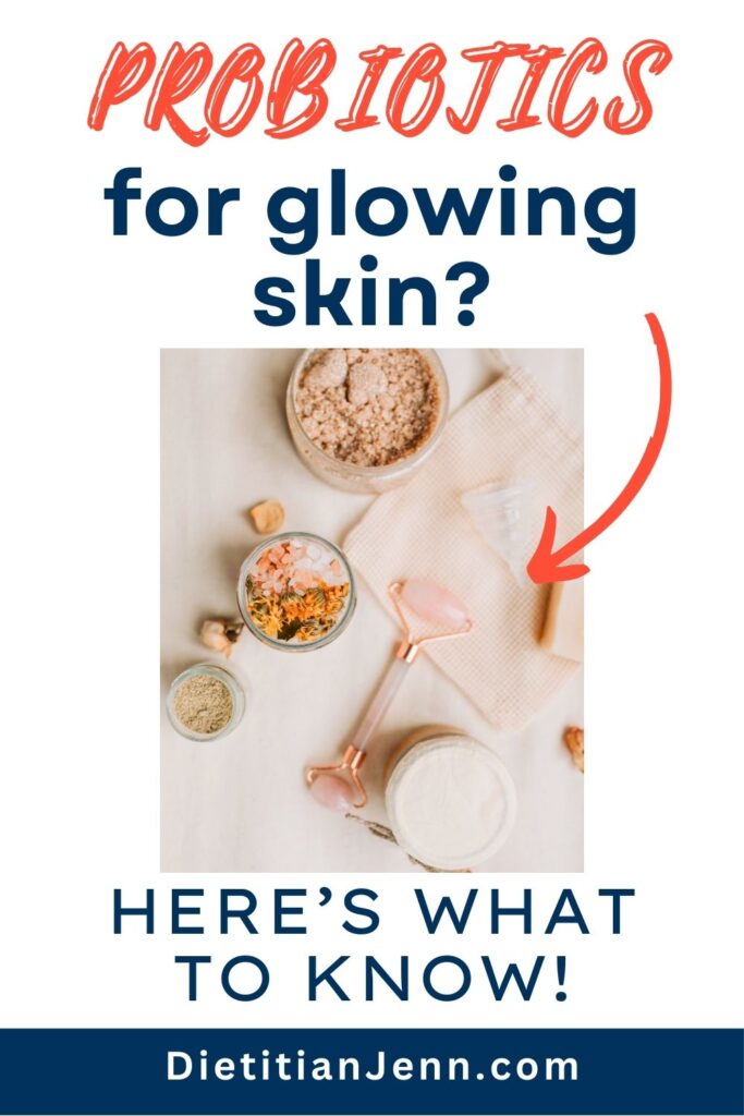 a variety of facial skin care products. Text above and below reads, "Probiotics for Glowing Skin? Here's What to Know!"