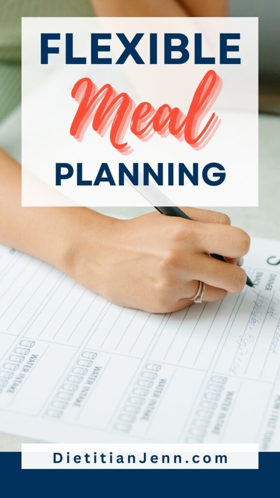 a woman's hand writing on a meal planning page. overlaid text reads, "Flexible Meal Planning"
