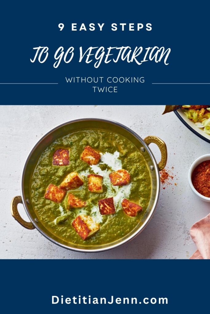 Palak paneer in a stainless steel pan on a cement surface. text above reads, "9 Easy Steps To Go Vegetarian Without Cooking Twice"